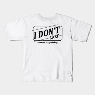 i dont care Kids T-Shirt